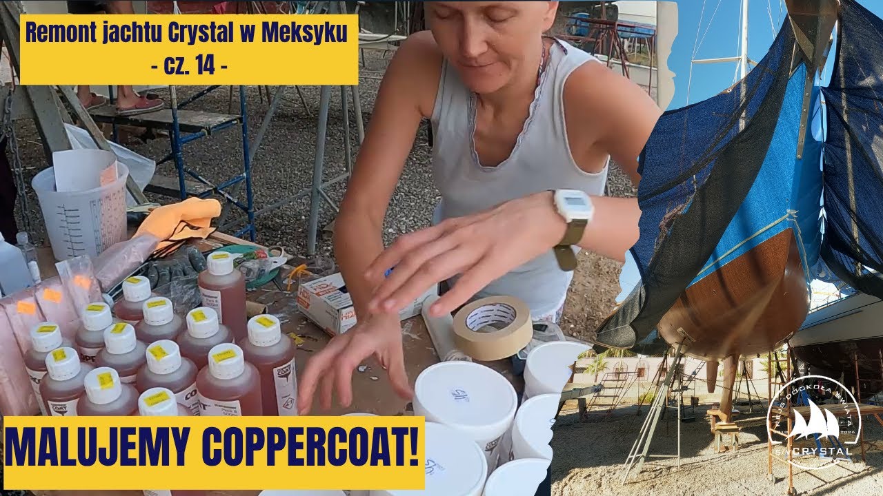 Pomalowaliśmy dno Crystal farbą COPPERCOAT | Remont jachtu Crystal - Meksyk 2023