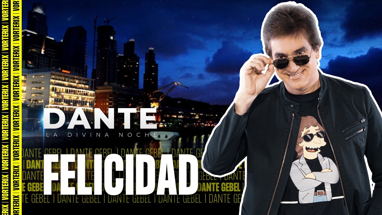 Felicidad - La Divina Noche de Dante Gebel