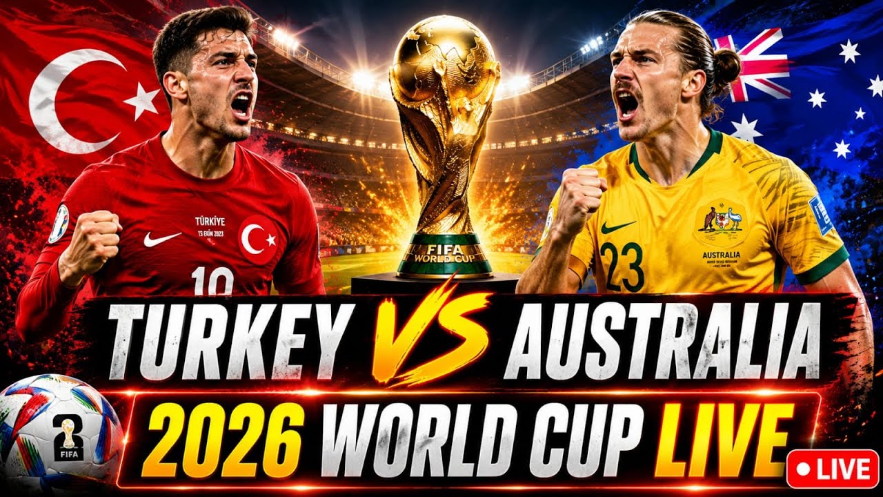 Turkey vs Australia LIVE | FIFA World Cup 2026 | Full Match Live Stream HD