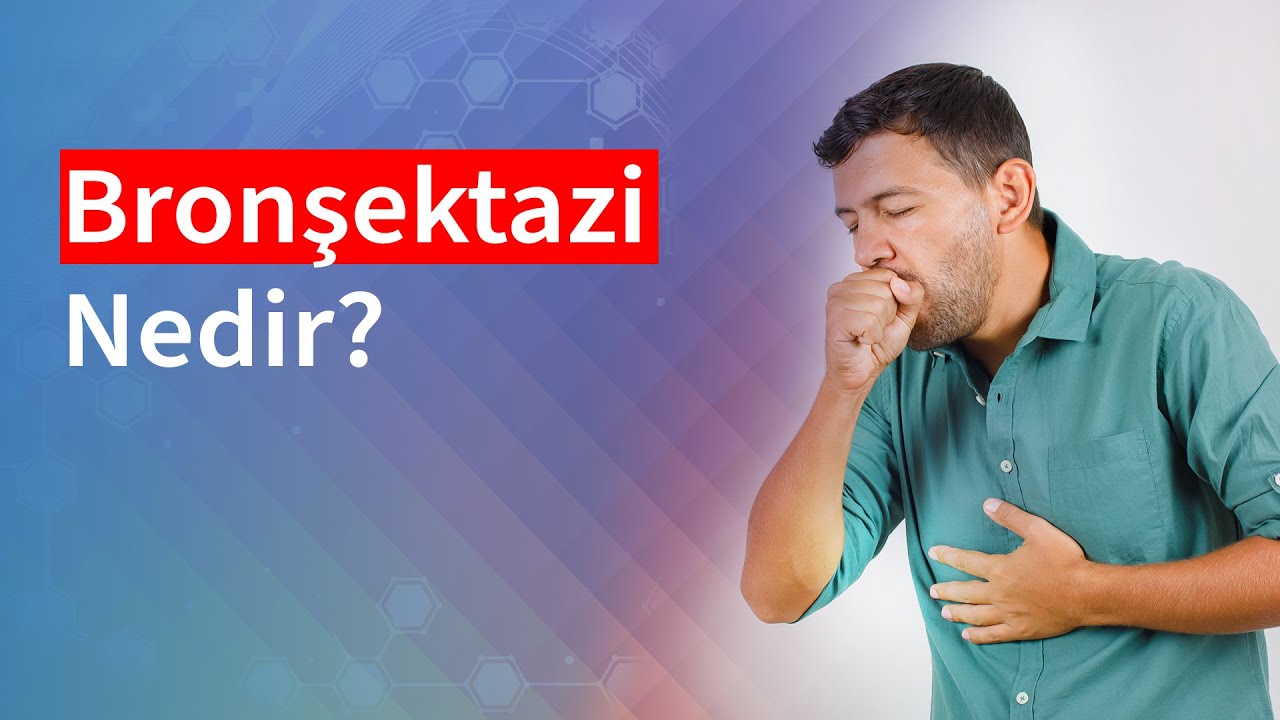 Bronşektazi Nedir? Bronşektazi Belirtileri Nelerdir? | Medical Park