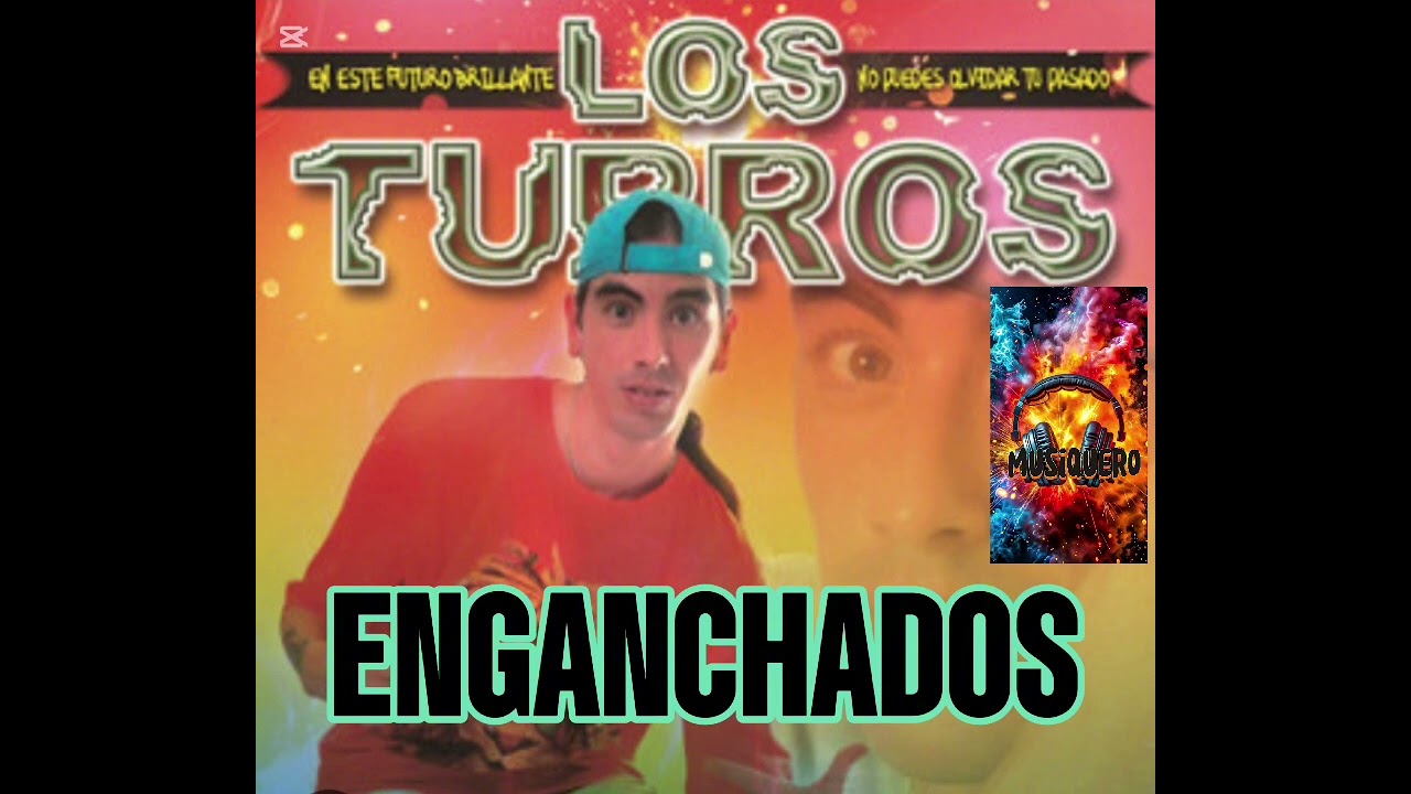Los Turros - ENGANCHADOS