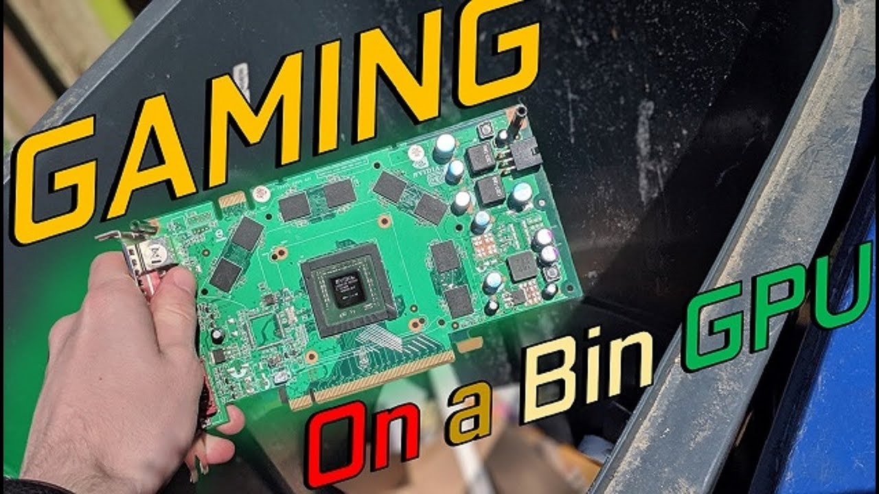 Can you GAME on a GPU from the Trash?