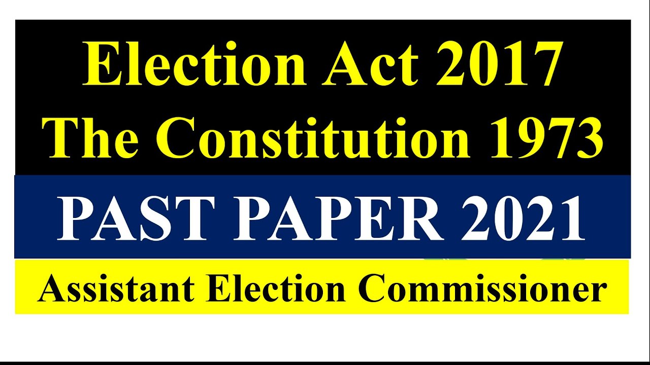 ECP Past Paper 2021| Assistant Election Commissioner Past Papers Election Act and Constitution MCQs