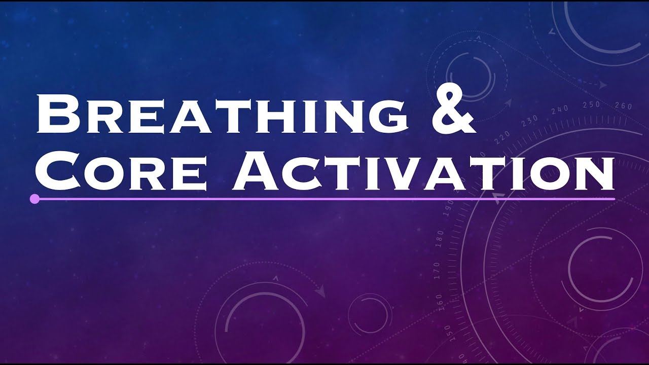 Breathing and Core Activation: The Correct Way