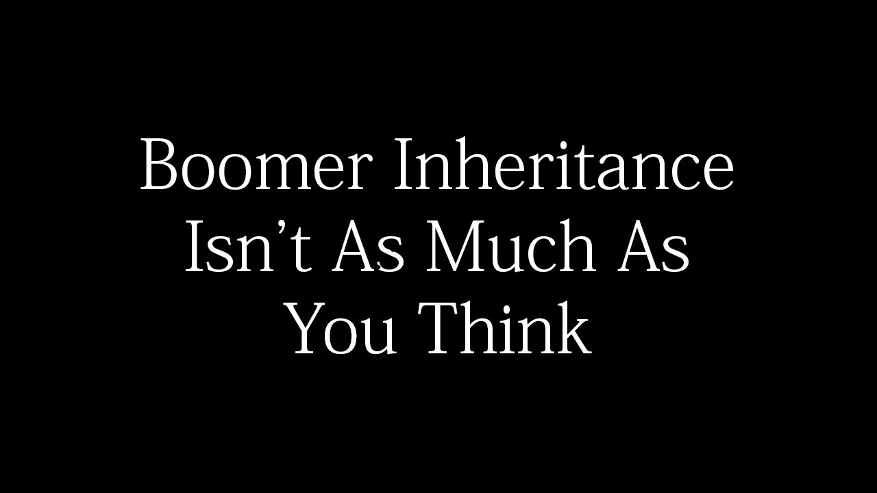 The Great Generational Wealth Transfer Is A Dud