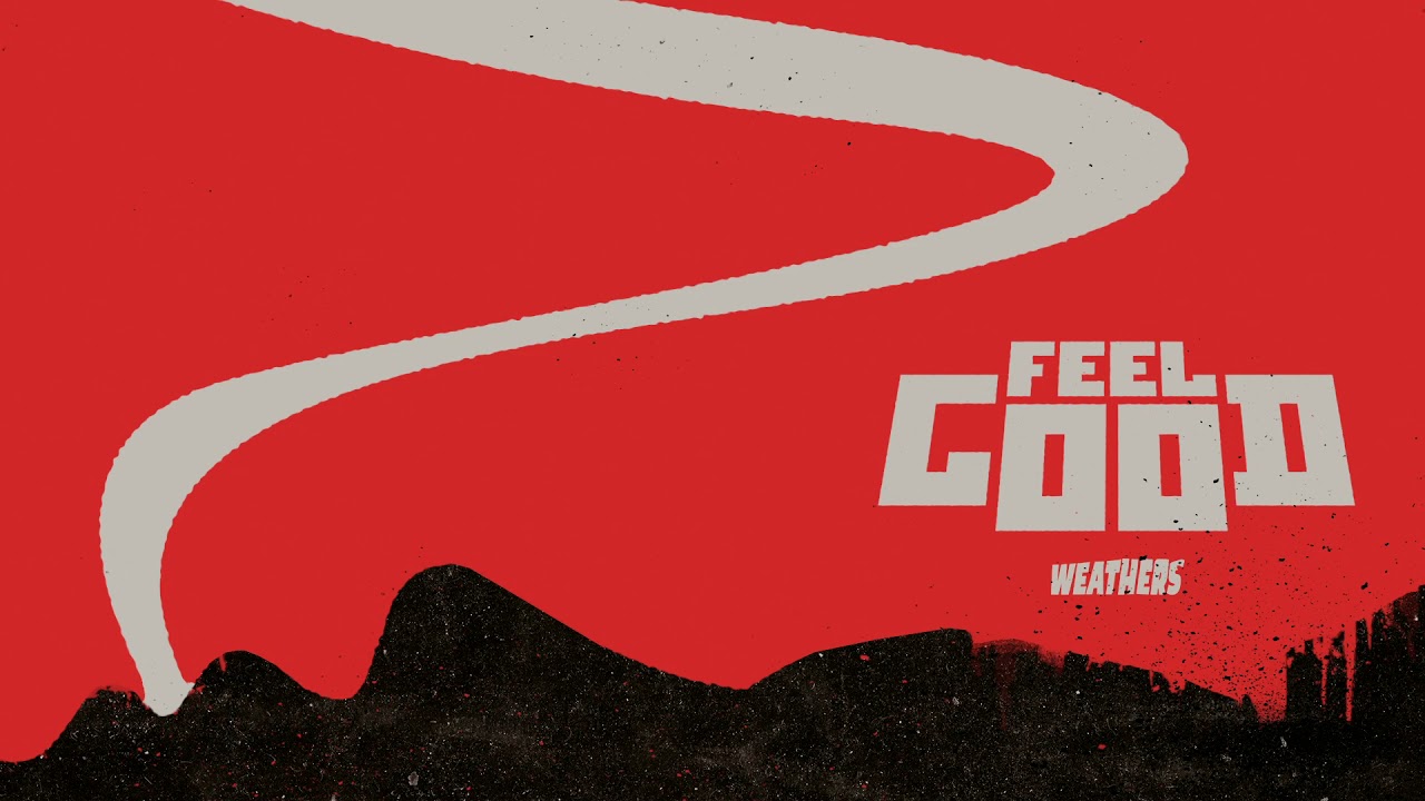 Weathers - Feel Good (Official Stream)