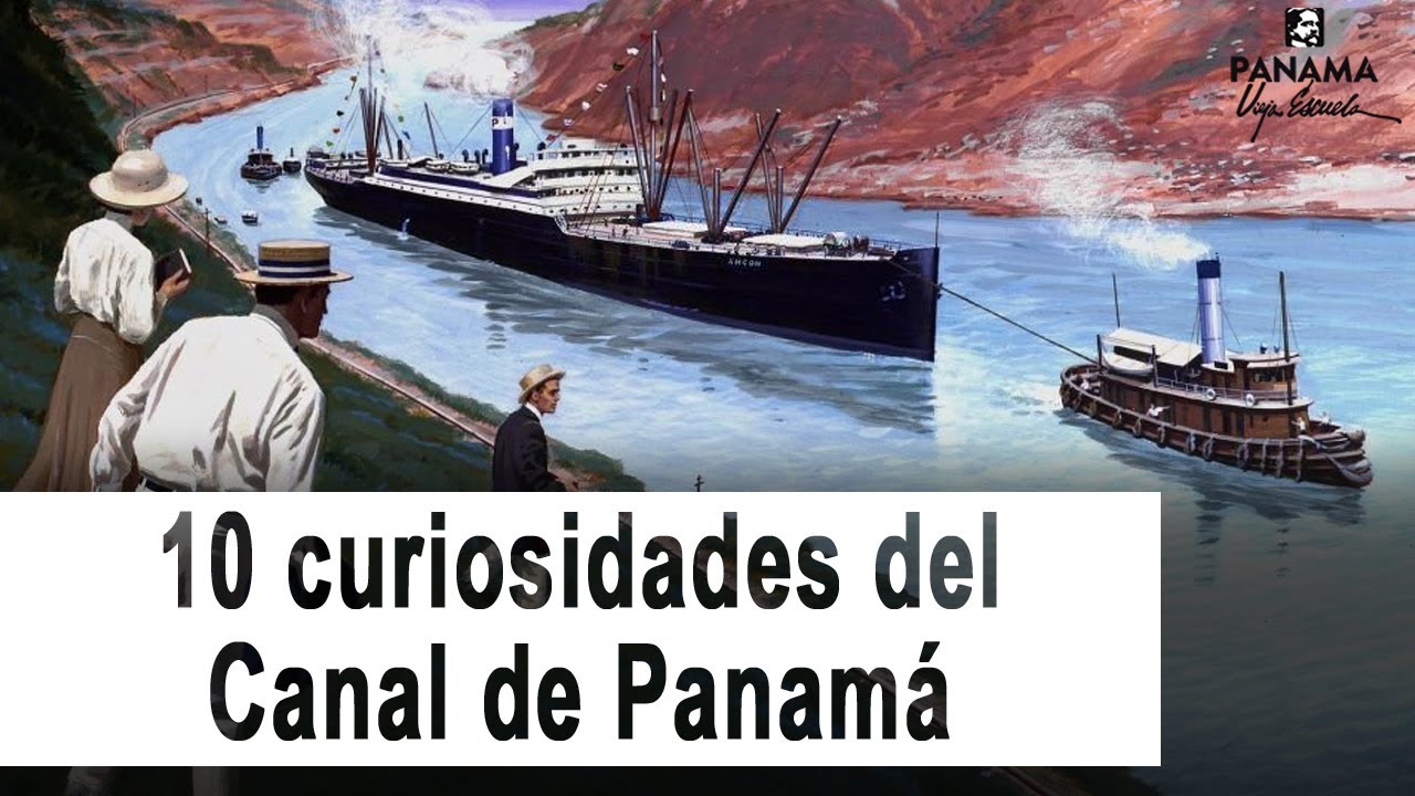 10 curiosidades históricas poco conocidas del Canal de Panamá