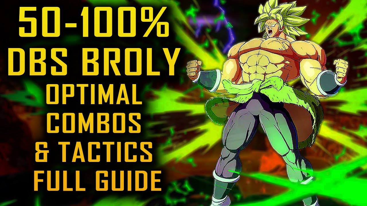 Dragonball FighterZ 'DBS BROLY' Combos & Tactics Full Guide [50 - 100%]
