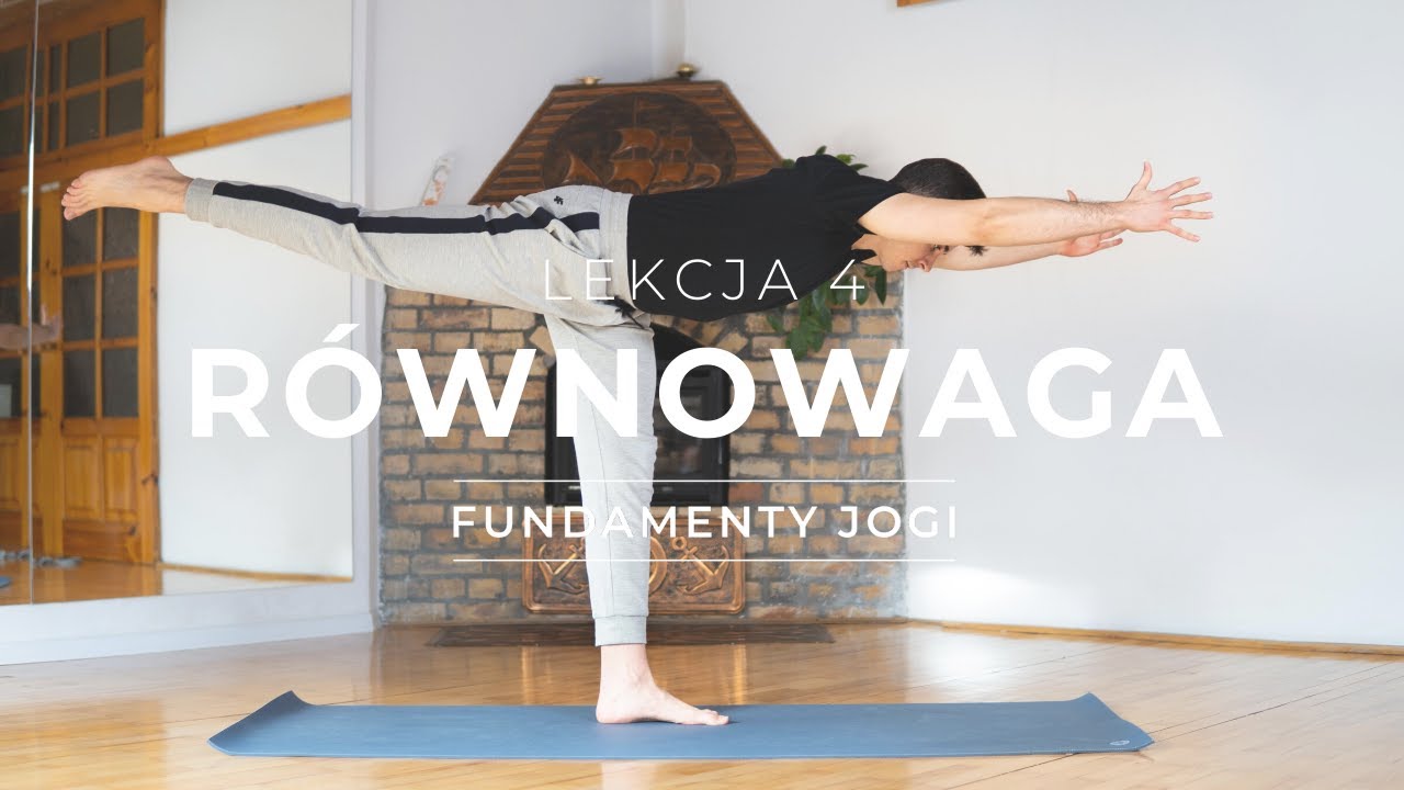 Joga dla Początkujących - Lekcja 4 - Równowaga | Fundamenty Jogi