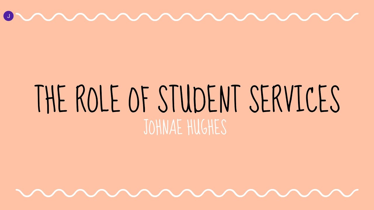 The Role of Student Services: Johnae Hughes