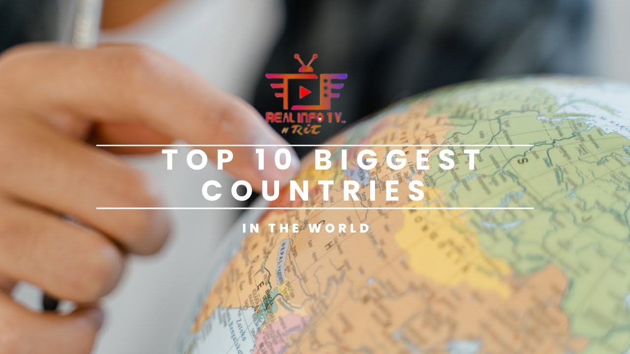 Top 10 Biggest Countries in the World | Real Info TV