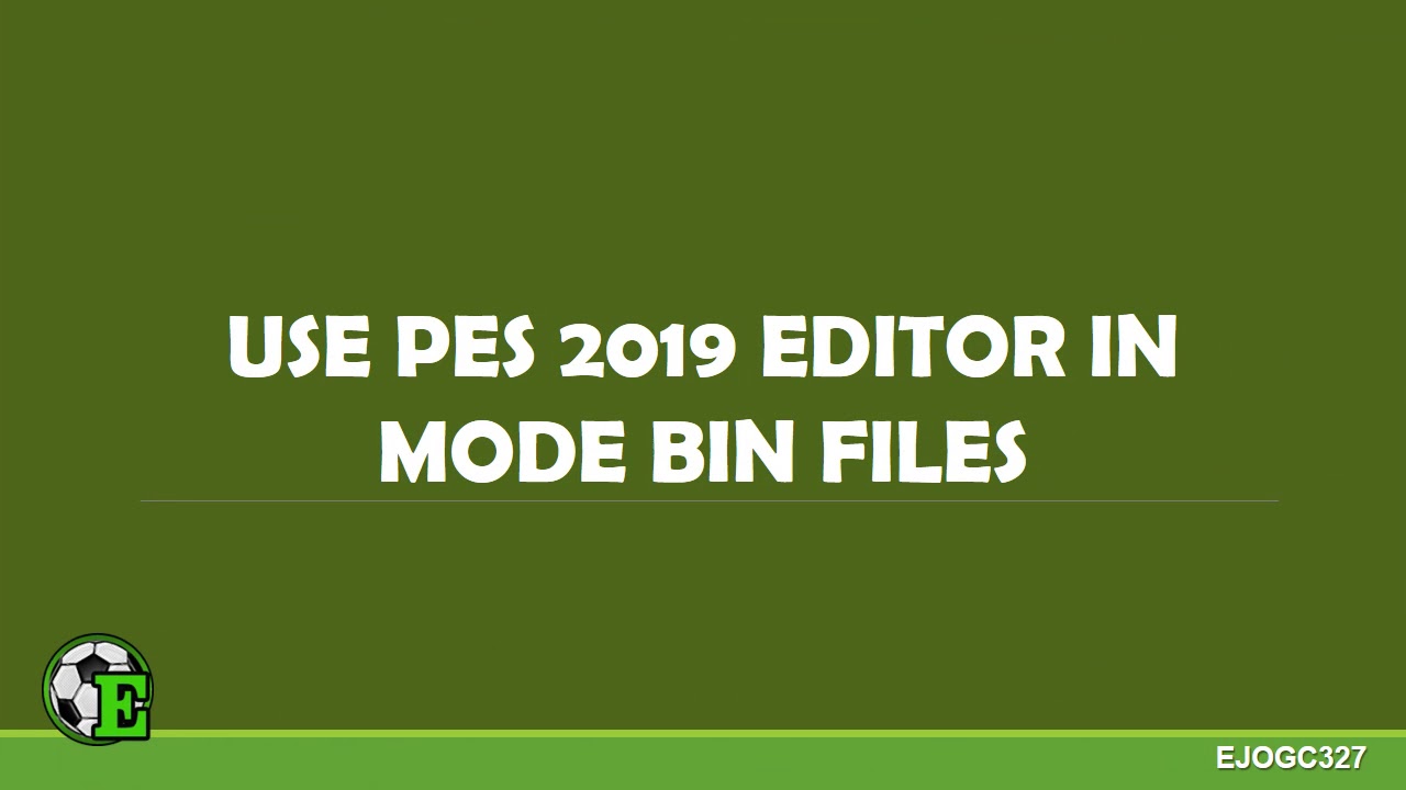 Tutorial How to Start Using Pes 2019 Editor by Ejogc327