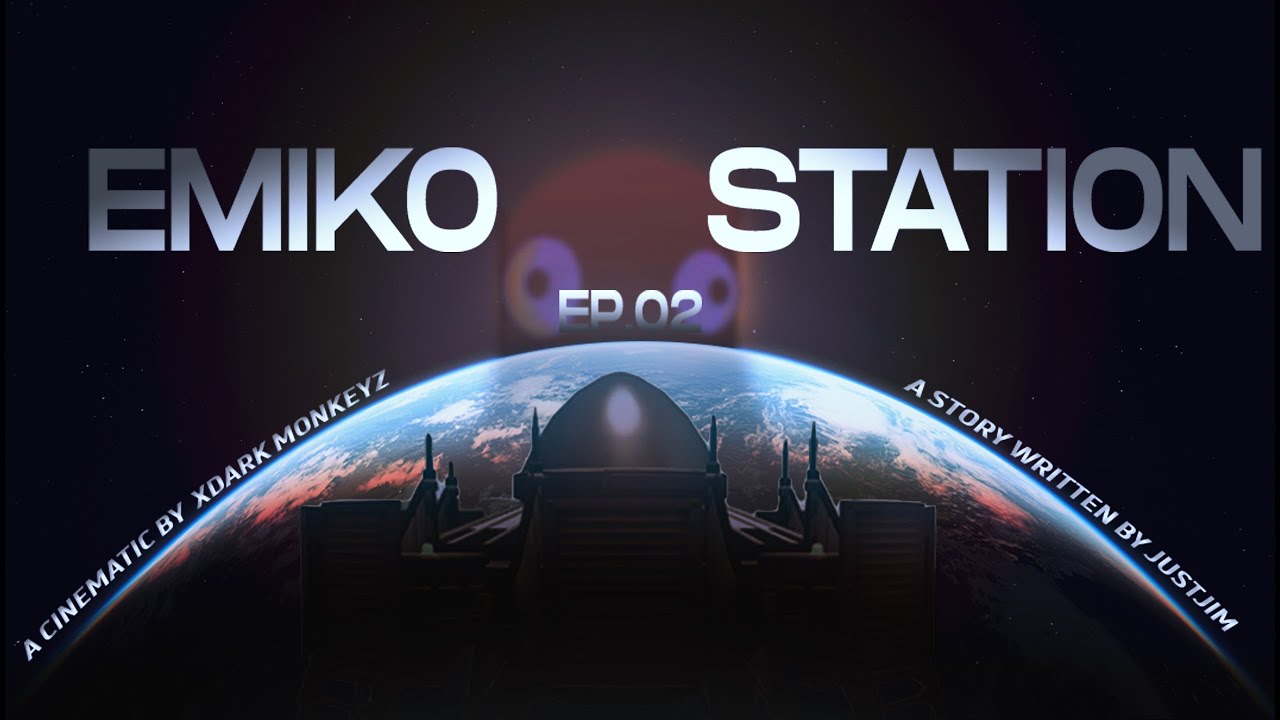 Emiko Station Episode 02/ A KSP FAN FICTION ADAPTATION / 1h Cinematic by xDarkMonkeyz