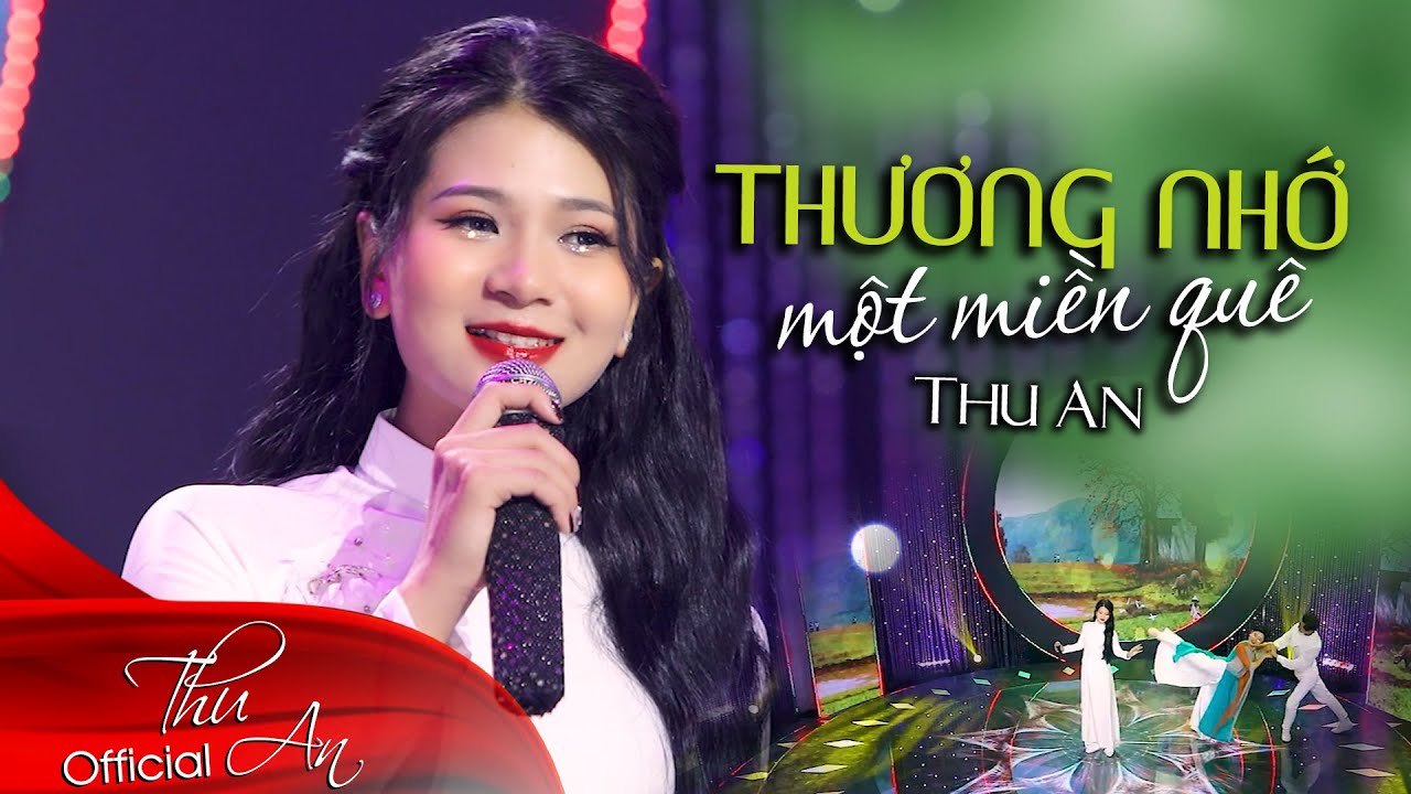 Thương Nhớ Một Miền Qu&ecirc; - AN THU AN | B&agrave;i H&aacute;t Qu&ecirc; Hương Nghe L&agrave; Muốn Trở Về