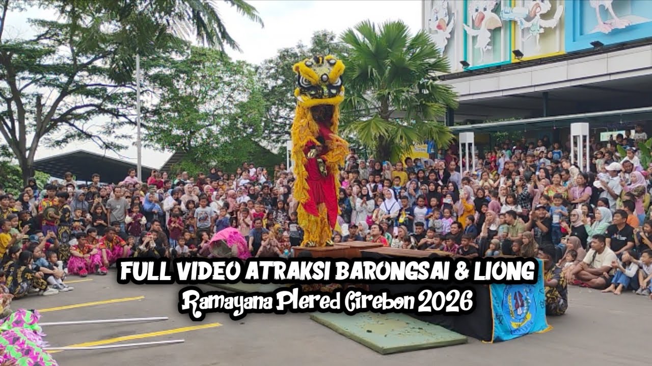 Full Video Atraksi barongsai & liong di Ramayana Plered Cirebon 2026