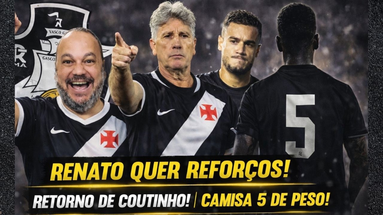 RENATO CHEGA COBRANDO! RETORNO DE COUTINHO E CAMISA 5 DE PESO AGITAM O VASCO!!
