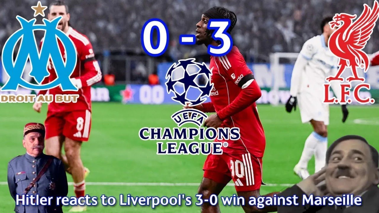 Hitler reacts to Liverpool's 3-0 win against Marseille