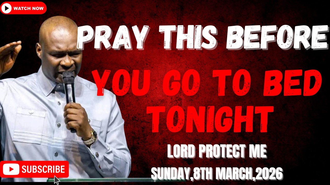 8TH MARCH 2026: END YOUR DAY WITH POWERFUL LATE-NIGHT PRAYERS BY APOSTLE JOSHUA SELMAN