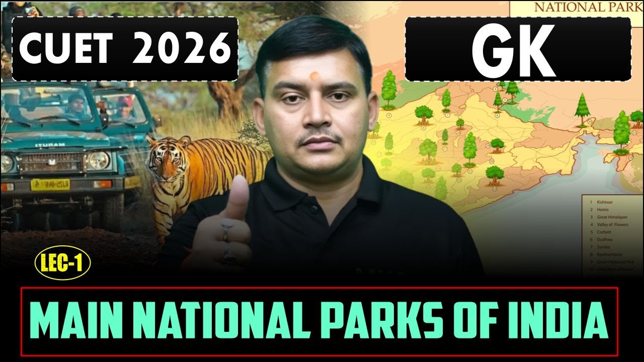 CUET 2026 : GK | Main National Parks of India | GK for CUET | CUET 2026 Preparation | CUET 2026