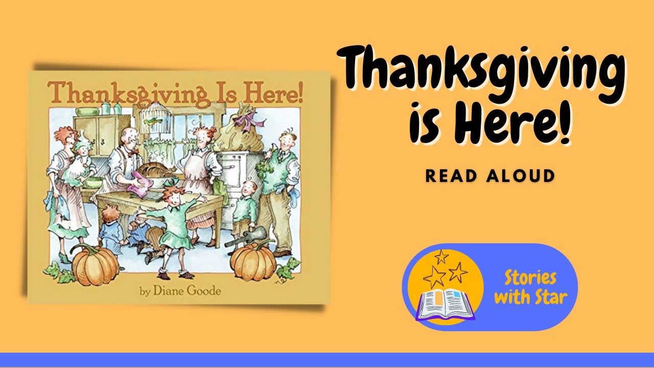 Read Aloud: Thanksgiving is Here! by Diane Goode | Stories with Star