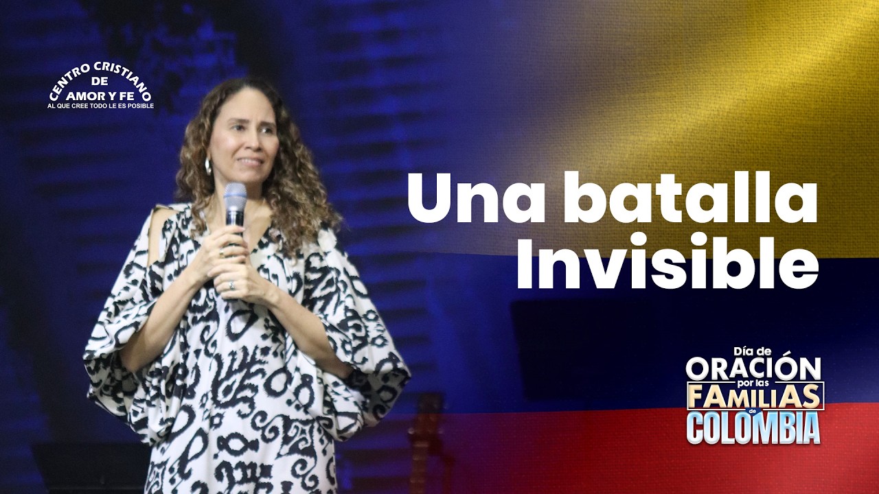 Una batalla invisible | Pra. Johanna Ceron