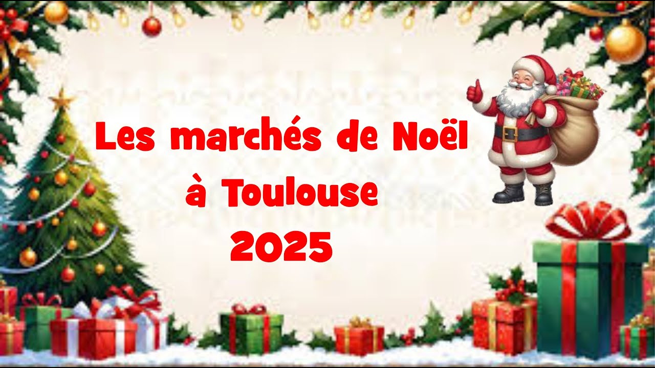 Marches de Noël Toulouse-France 2025 أسواق عيد الميلاد في مدينة تولوز فرنسا Christmas 2025 France
