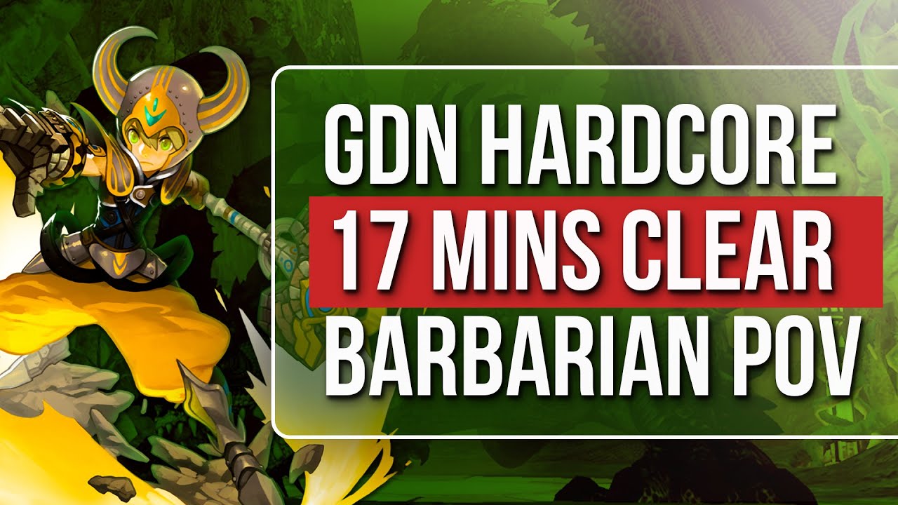 GDN Hardcore 17 mins CLEAR | Barbarian POV - Relax Guild