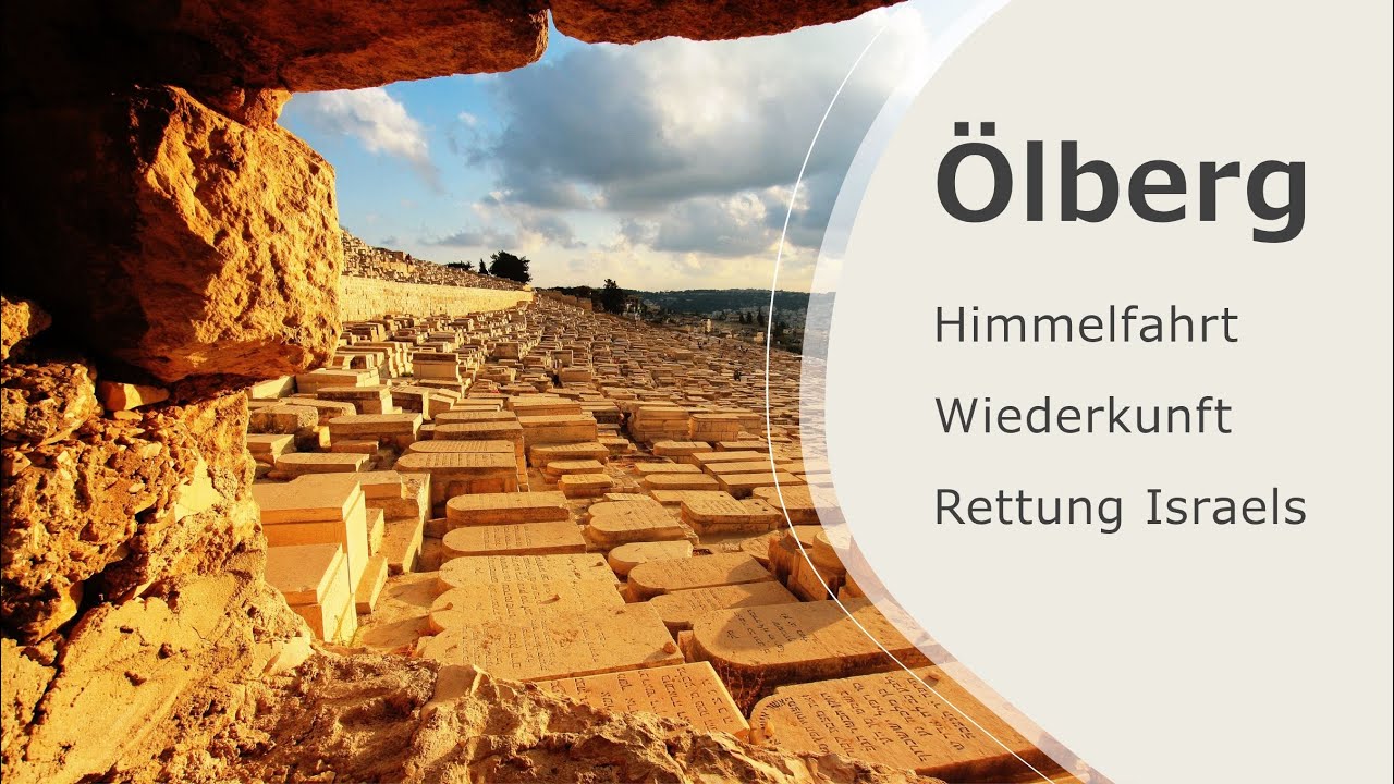 Der &Ouml;lberg &ndash; Himmelfahrt, Wiederkunft und Rettung Israels | Israelreise 2022