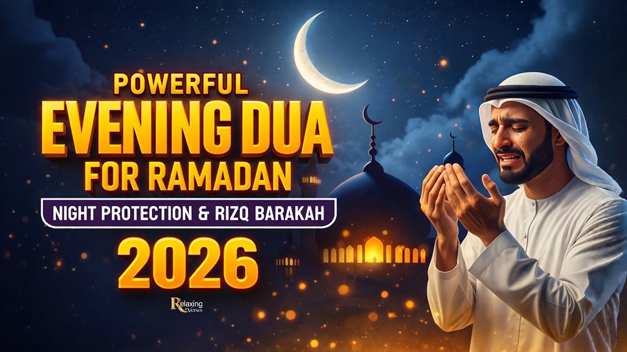 Beautiful Evening Dua For Rizq And Protection, Job, Business,To Solve All Problems | Relaxing Verses