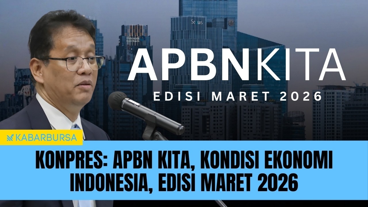 [LIVE] KONPRES: APBN KITA, Kondisi Ekonomi Indonesia, Edisi Maret 2026