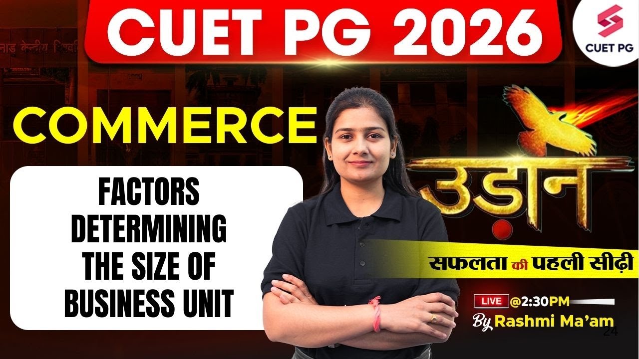 CUET PG Commerce Preparation 2026 | Factors Determining the Size of Business Unit | Rashmi Mam