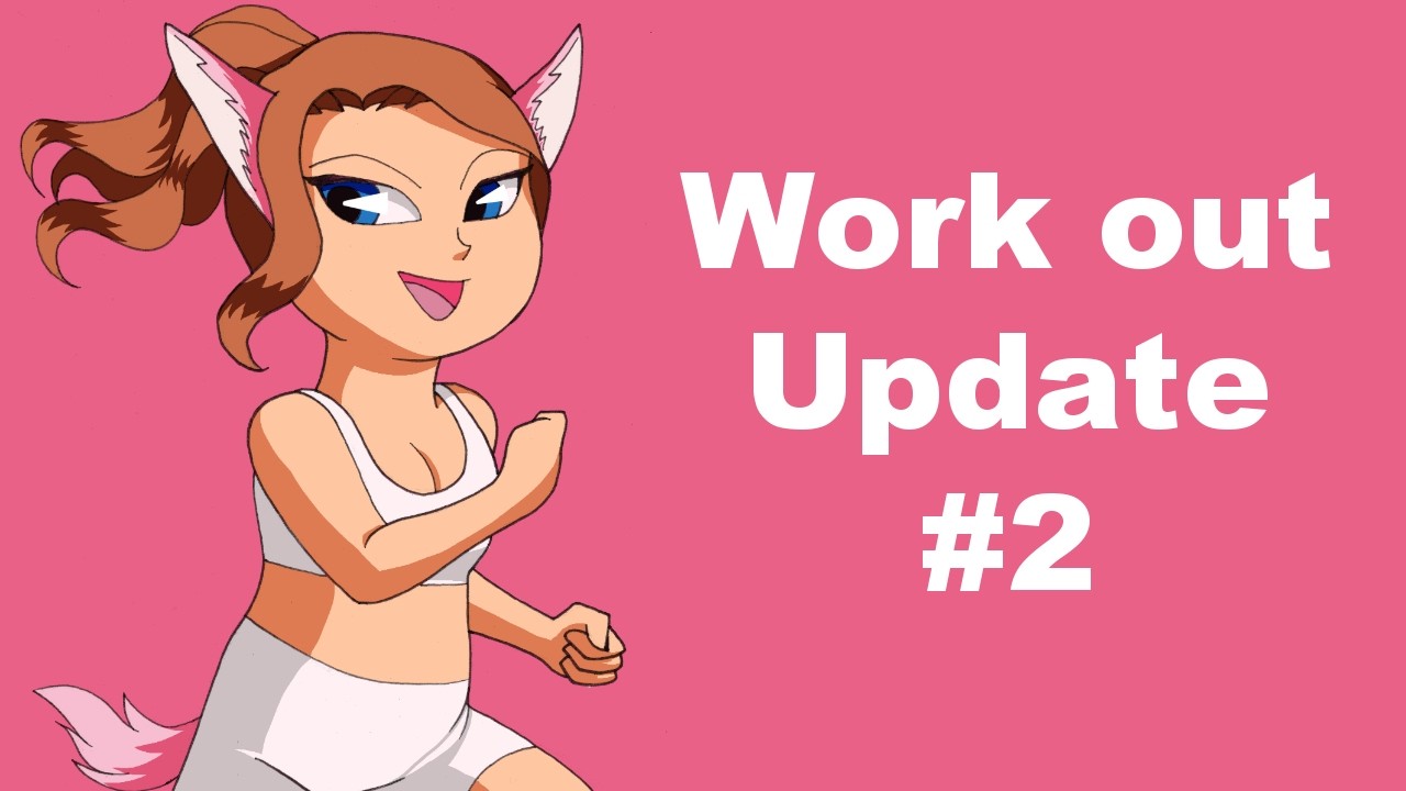 Work Out Update #2