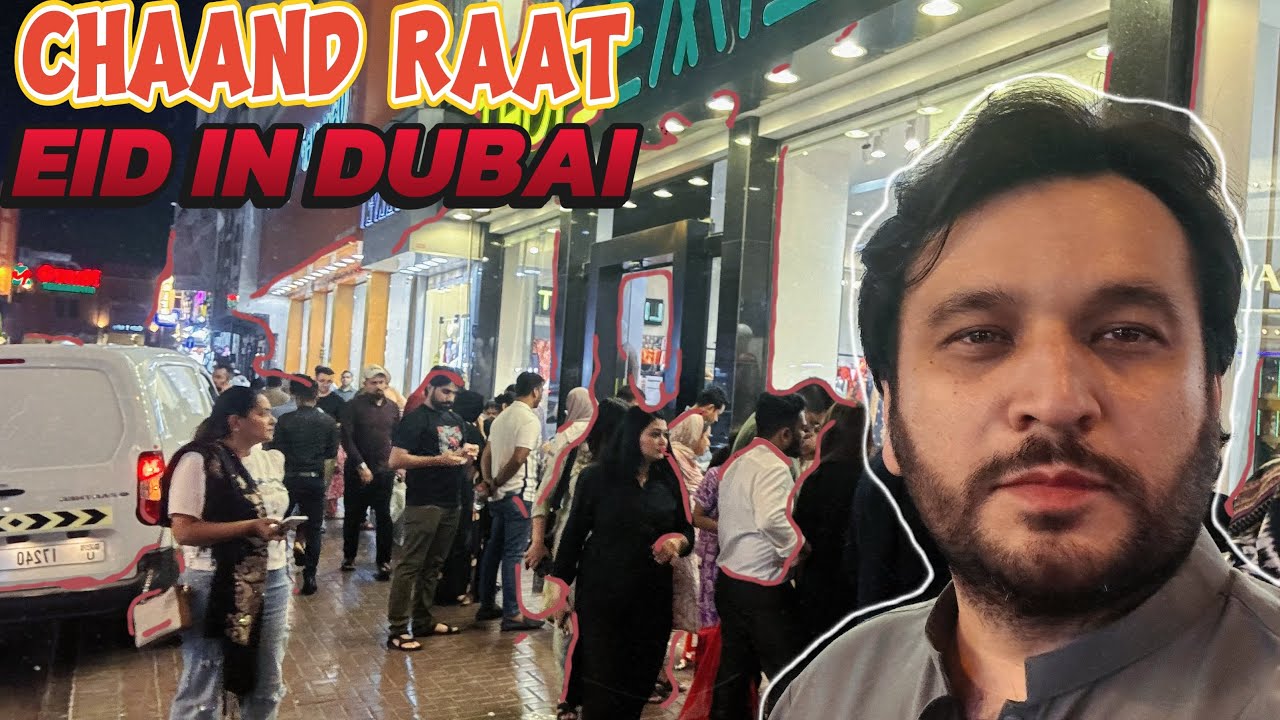 EID AND CHAAND RAAT IN DUBAI 🇦🇪