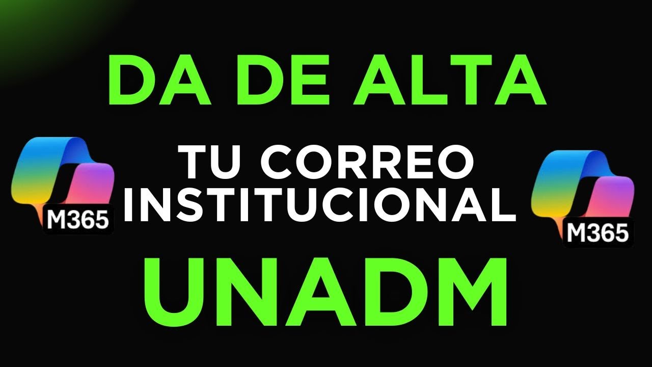 Da de Alta tu correo Institucional UNADM