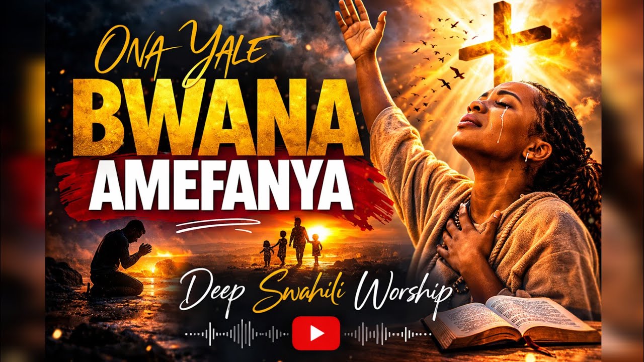 DEEP SWAHILI WORSHIP SONG/ ONA YALE BWANA AMEFANYA🙌 THIS SONG WILL MAKE YOU CRY IN WORSHIP🔥