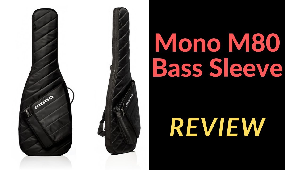 Review: Mono M80 Bass Sleeve