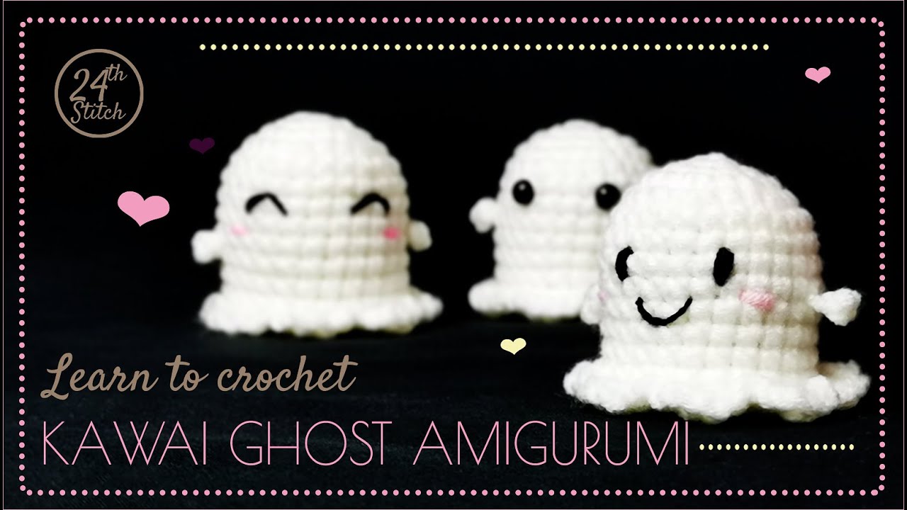 How to Crochet Kawai Ghost Amigurumi