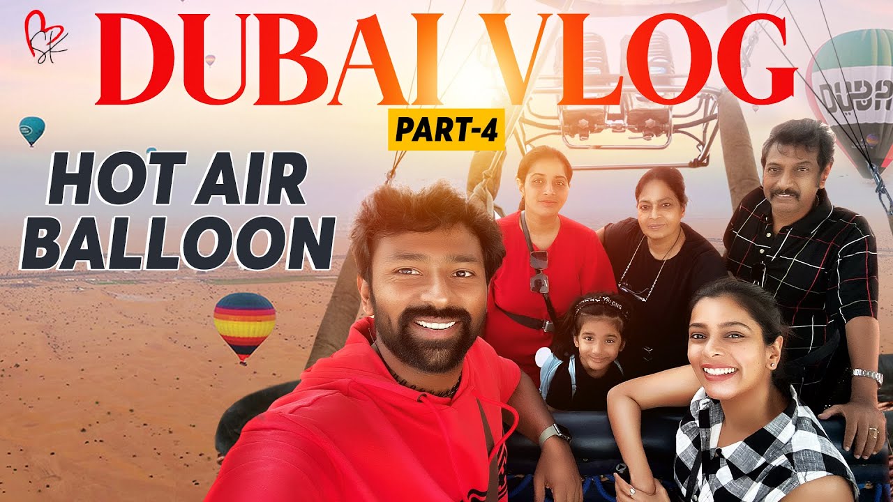 Hot Air Balloon & La Perle - HABIBI Come To Dubai | Dubai VLOG (Part 4) | #Shanthnu #Kiki #Dubai