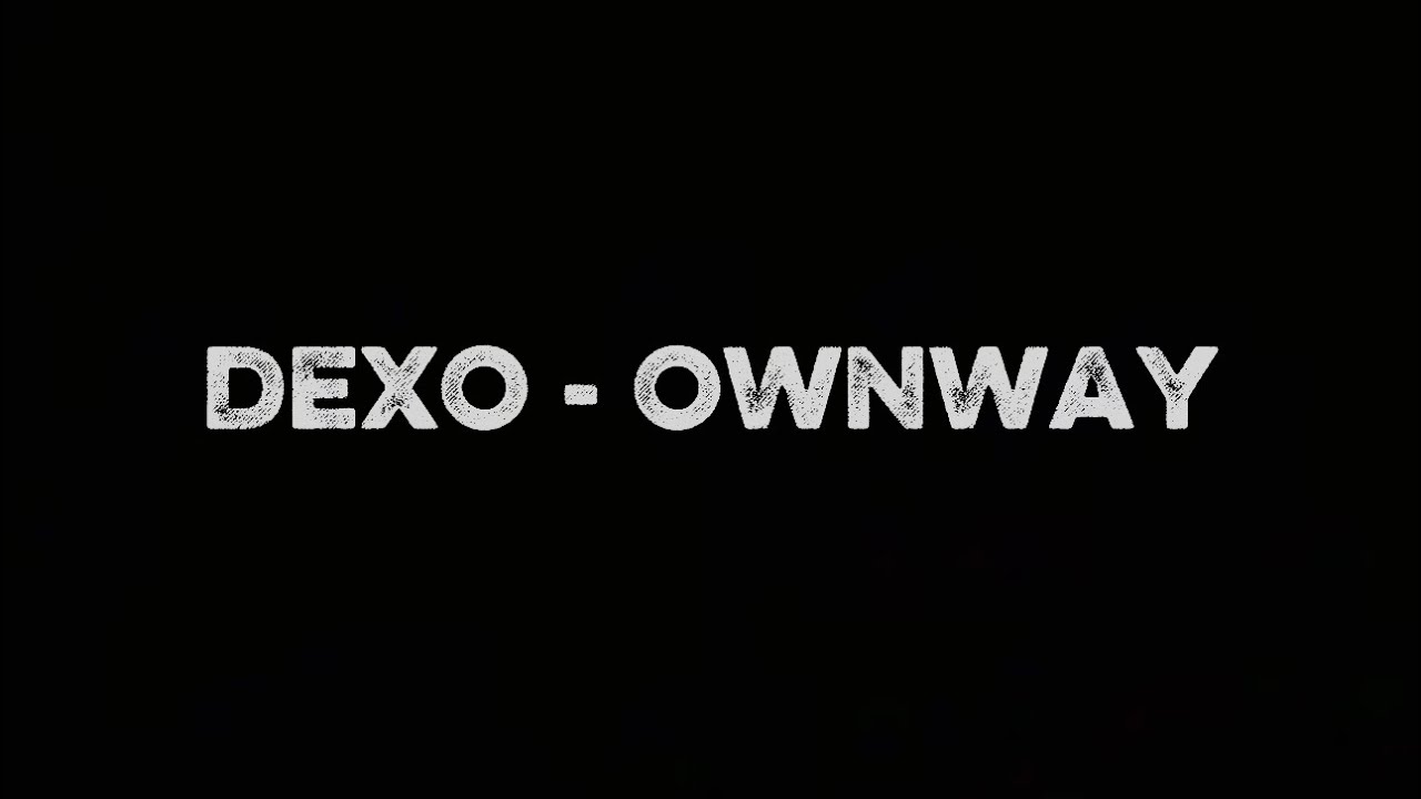 Dexo - Ownway (Official Music Video) 