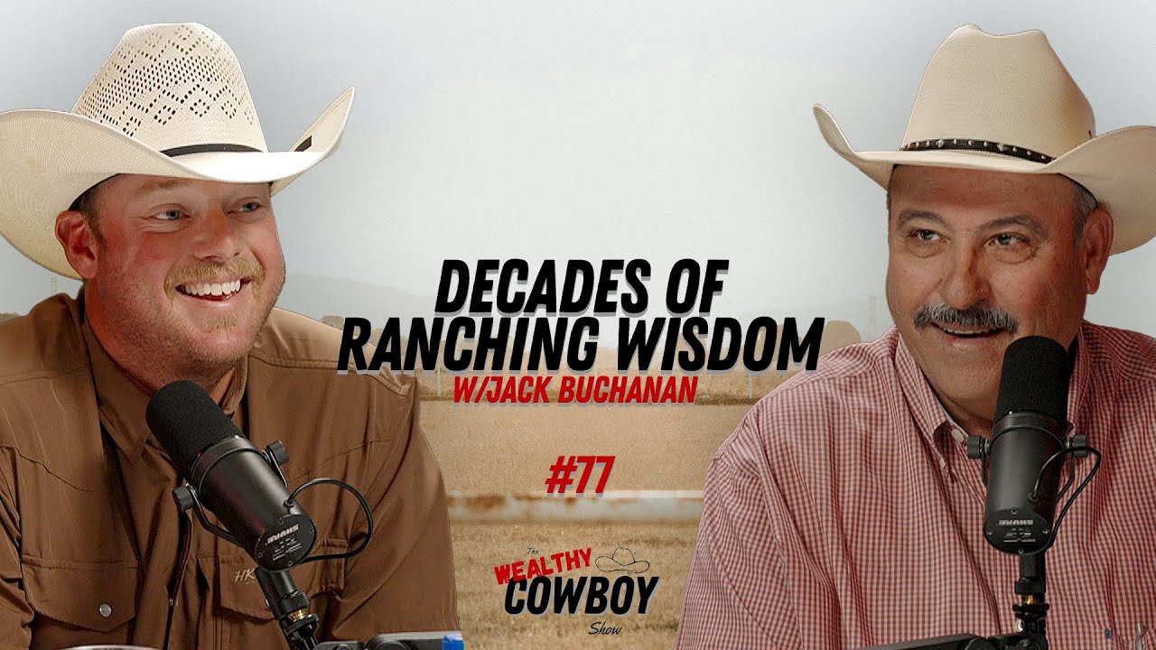 Decades of Ranching Wisdom w/Jack Buchanan - #77