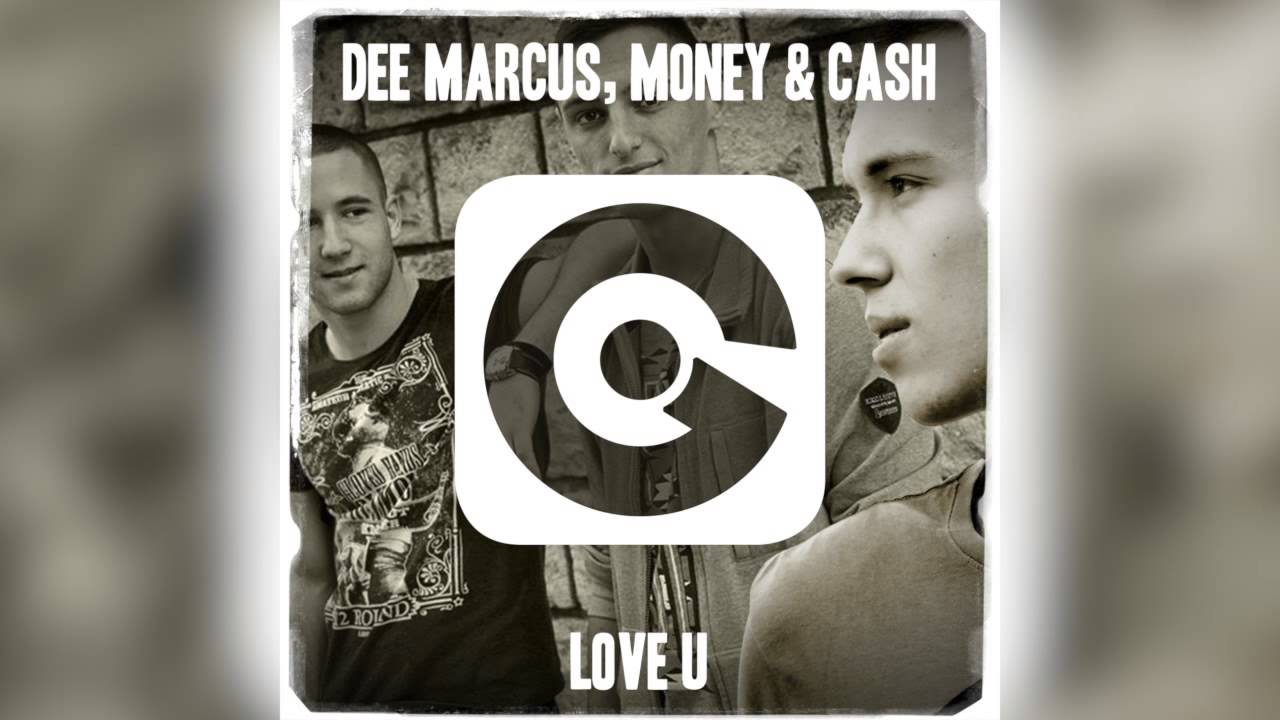 Dee Marcus, Money & Cash - Love U