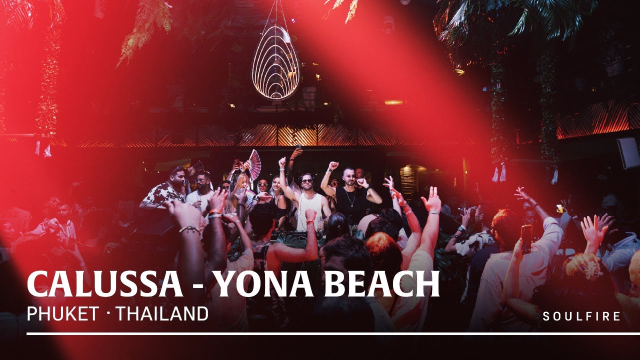 Calussa Live @ Soulfire Festival X Yona Beach Club | Phuket, Thailand | 2025