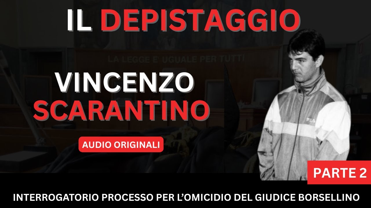STORIE DI COSANOSTRA: IL PENTITO VINCENZO SCARANTINO E IL DEPISTAGGIO DEL SECOLO - PARTE 2