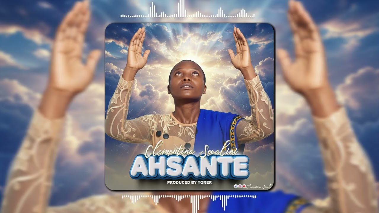 CLEMENTINA SEVALINI - AHSANTE ( Official Gospel Audio )