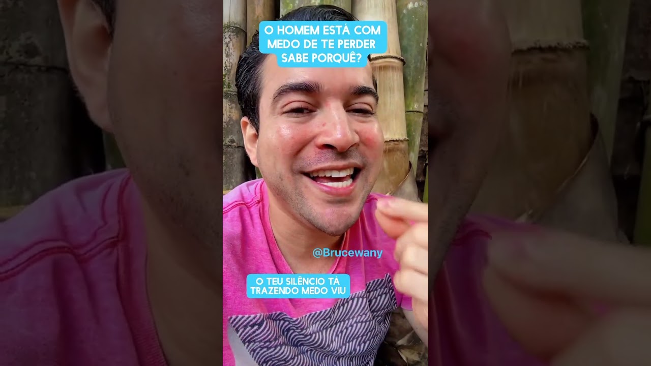 O homem está com medo de te perder, sabe porquê?