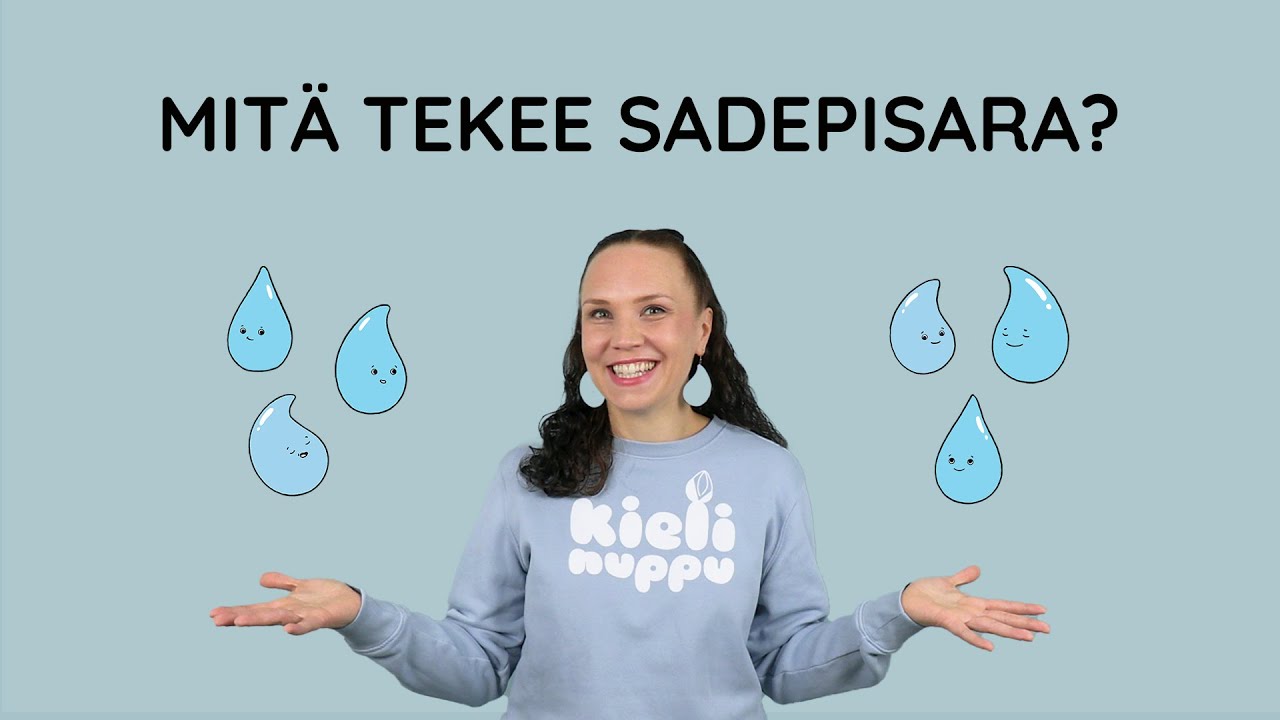 Kielinuppu - Mit&auml; tekee sadepisara?