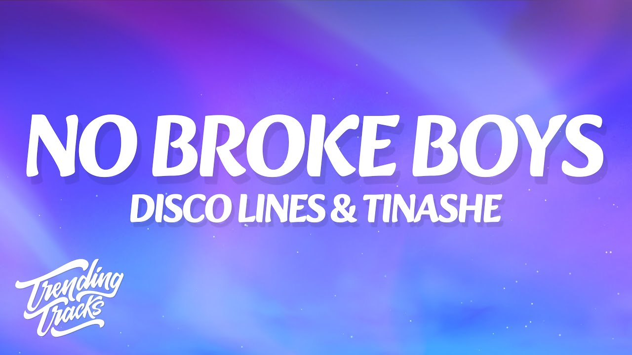 Disco Lines & Tinashe - No Broke Boys (Lyrics)
