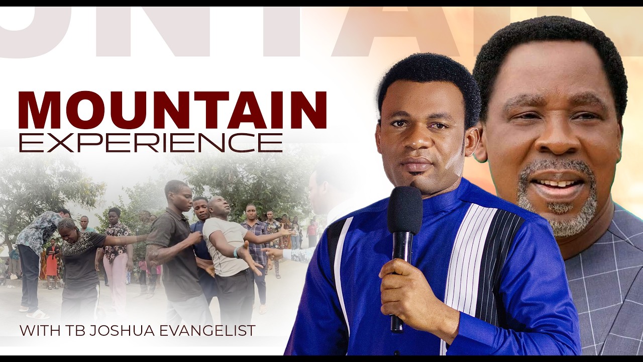 MOUNTAIN EXPERIENCE WITH TB JOSHUA EVANGELIST