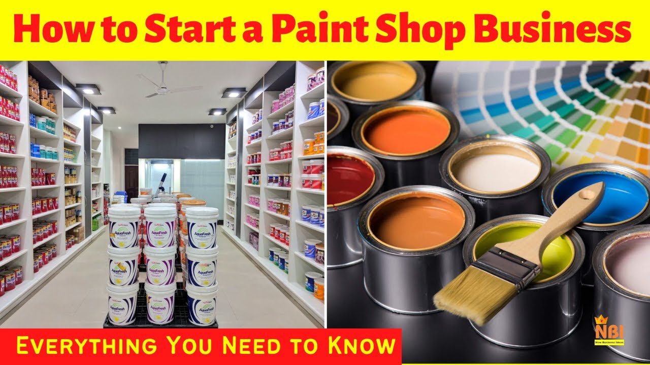 How to Start a Paint Shop Business || Everything You Need to Know