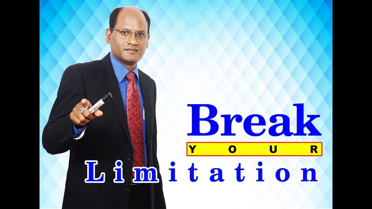 Break Your Limitation by Mr.Tapan Das